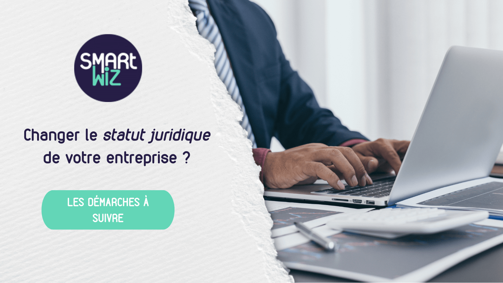 Comment changer la forme juridique de votre entreprise ?