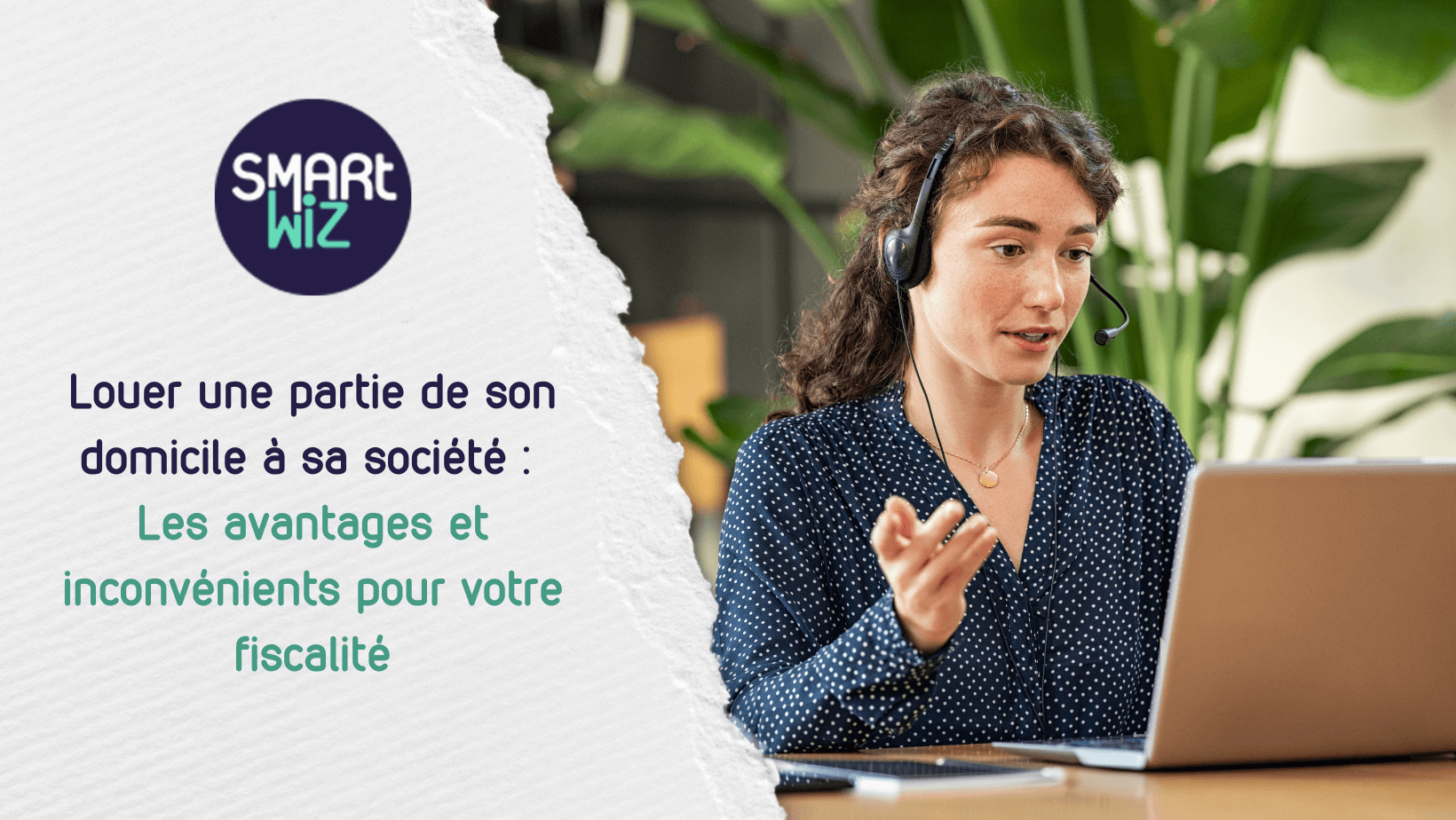 Louer une partie de son domicile à sa société :  Les avantages et inconvénients pour votre fiscalité