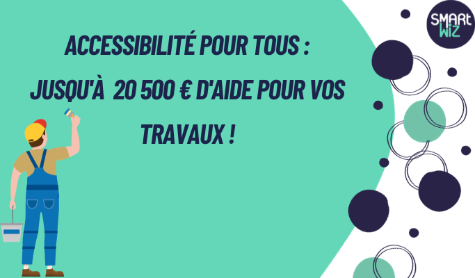 🌟 Accessibilité pour Tous : Jusqu'à 20 500 € d'Aide pour Vos Travaux ! 🌟